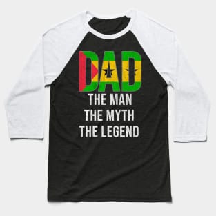 Sao Tomean Dad The Man The Myth The Legend - Gift for Sao Tomean Dad With Roots From Sao Tomean Baseball T-Shirt